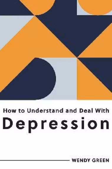 How to Understand and Deal with Depression