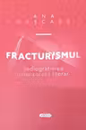 Fracturis radiografierea unui curent literar