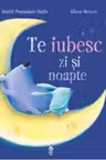 Te iubesc zi si noapte