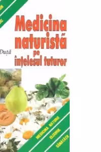Medicina naturista pe intelesul tuturor