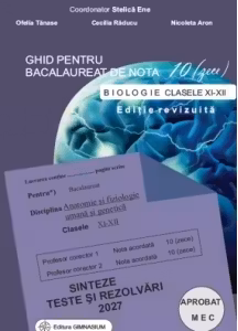 Ghid pentru bacalaureat de nota 10 (zece). Biologie clasele XI-XII (Anatomie si fiziologie umana si genetica). Sinteze, teste si rezolvari 2027