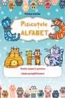 Pisicutele Alfabet. Texte suport pentru clasa pregatitoare