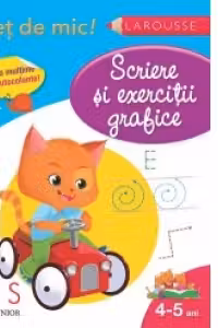Istet de mic. Scriere si exercitii grafice (pentru 4-5 ani)