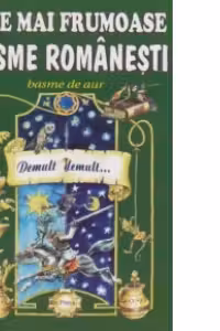 Cele mai frumoase basme romanesti, volumul 2
