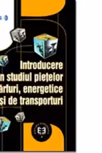 Introducere in studiul pietelor de marfuri energetice si de transporturi - Seria Reuters pentru Educatie Financiara