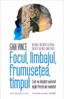 Focul, limbajul, frumusetea, timpul