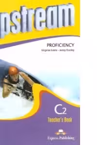 Curs limba engleza Upstream Proficiency Manualul profesorului - Virginia Evans, Jenny Dooley