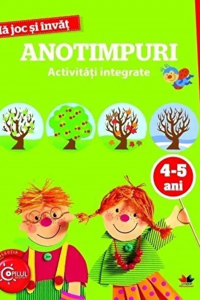 Ma joc si invat Anotimpuri activitati integrate 4-5 ani