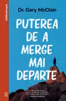Puterea de a merge mai departe