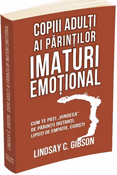 Copiii adulti ai parintilor imaturi emotional