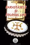 Parastasele și folosul lor