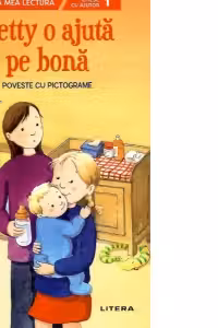 Prima mea lectura. BETTY O AJUTA PE BONA. Poveste cu pictograme