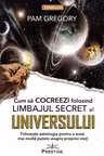 Cum sa Cocreezi folosind limbajul secret al Universului