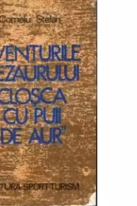 Aventurile tezaurului Closca cu puii de aur