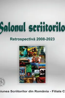 Salonul scriitorilor. Retrospectiva 2008-2023