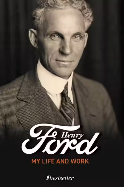 My Life and Work - Henry Ford