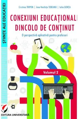 Conexiuni educationale dincolo de continut. O perspectiva aplicativa pentru profesori. Volumul 2