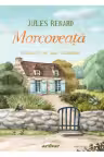 Morcoveata - Jules Renard. Ilustratii de Dan Ungureanu