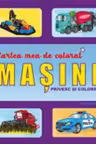 Cartea mea de colorat. Masini. (Privesc si colorez). Cartea
