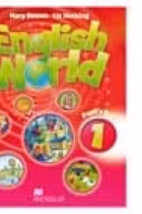 Macmillan. ENGLISH WORLD Level 1. Pupil’s Book