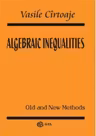 Algebraic Inequalities - Old and New Methods
