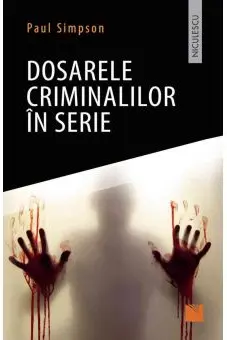 Dosarele criminalilor in serie