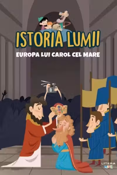 ISTORIA LUMII. EUROPA LUI CAROL CEL MARE