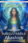 Inregistrarile Akashice. Amprenta sufletului tau