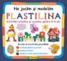 Ne jucam si modelam plastilina