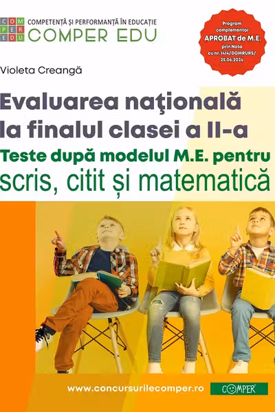 Evaluarea nationala la sfarsitul clasei a 2-a. Teste dupa modelul M. E. pentru scris, citit si matematica