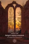 Religia in epoca romantica. Un imaginar al Absolutului