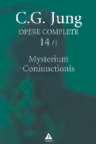 Mysterium Coniunctionis. Separarea şi compunerea contrariilor psihice în alchimie