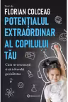 Potentialul extraordinar al copilului tau