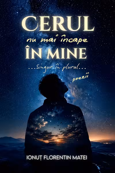 Cerul nu mai încape în mine ...Singur în plural...