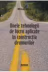 Unele tehnologii de lucru aplicate in constructia drumurilor
