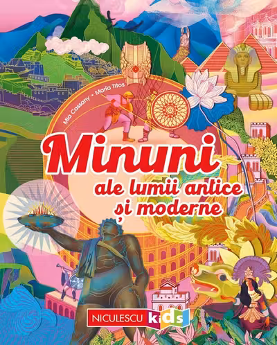 Minuni ale lumii antice si moderne - Mia Cassany, Maria Titos