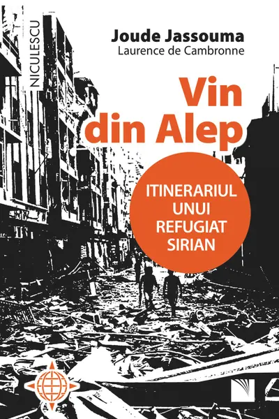 Vin din Alep. Itinerariul unui refugiat sirian