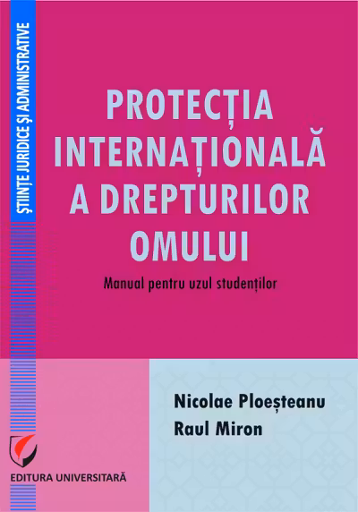 Protectia internationala a drepturilor omului : Manual pentru uzul studentilor