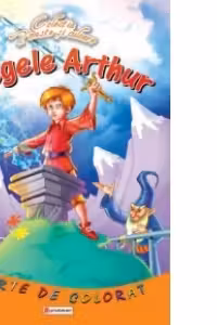 Regele Arthur. Carte de colorat + poveste (format A4) (Colectia Poveste si culoare)