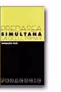 PREDAREA SIMULTANA LA CICLUL PRIMAR. INDRUMATOR PRACTIC (ED. a III-a)
