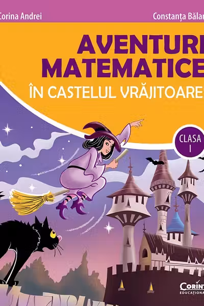 Aventuri matematice în castelul vrăjitoarei - clasa I