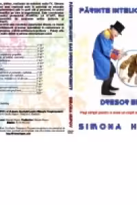 Parinte intelligent sau dresor eficient? Pasi simpli pentru a avea un copil asa cum ti-l doresti (DVD)