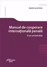 Manual de cooperare judiciara internationala penala. Curs universitar