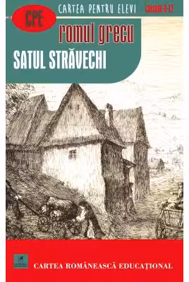 Satul stravechi Cartea pentru elevi Clasele 9-12