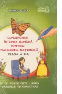Comunicare in limba romana pentru Evaluarea nationala - Clasa a II-a. 20 de teste Citit - Scris + baremele de corectare