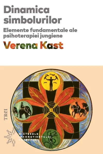 Dinamica simbolurilor. Elemente fundamentale ale psihoterapiei jungiene