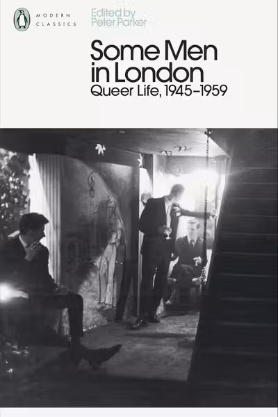 Some Men In London: Queer Life, 1945-1959