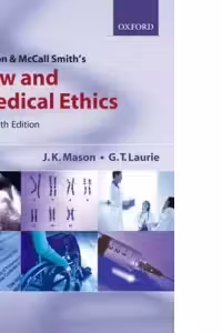 Mason and McCall Smith's Law and Medical Ethics. Seventh Edition