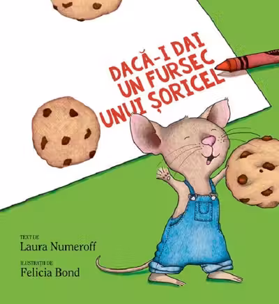Daca-i dai un fursec unui soricel