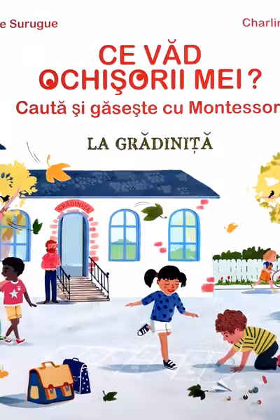 Ce văd ochisorii mei? La grădiniță. Caută și găsește cu Montessori